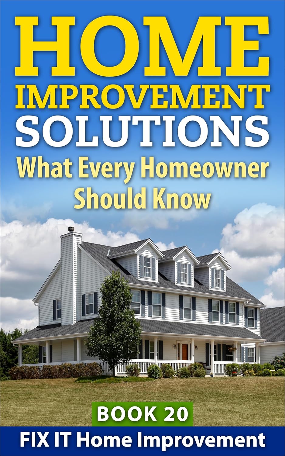 Home Improvement Solutions What Every Homeowner Should Know Book 20
