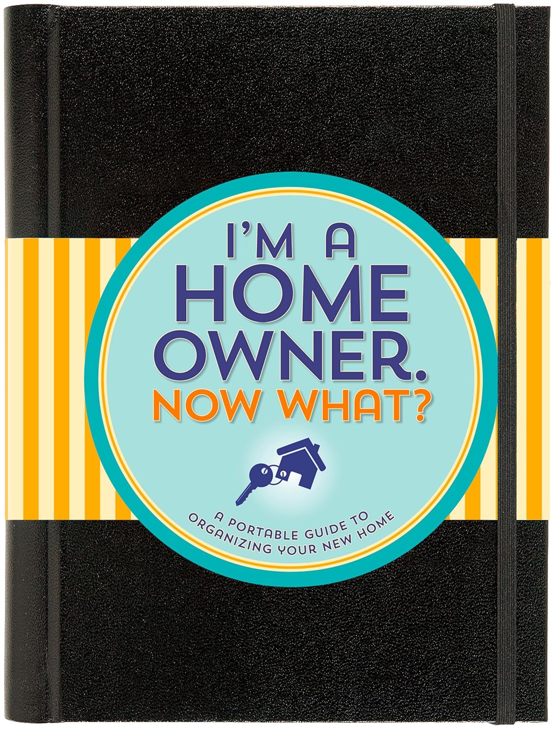 I\'m a Homeowner, Now What? (A Logbook for Everything in Your Home)